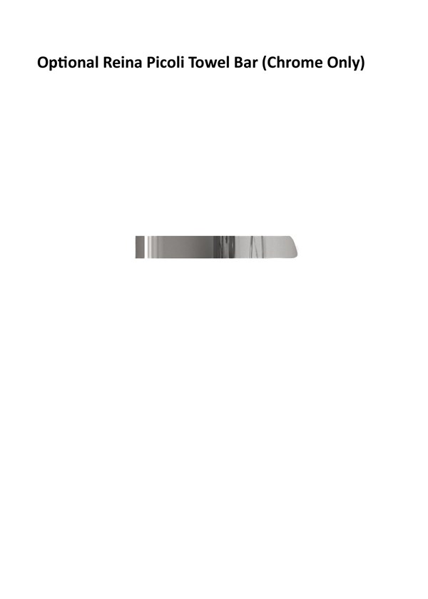 Reina Picoli Optional Chrome Towel Bar Reina Picoli Optional Chrome Towel Bar